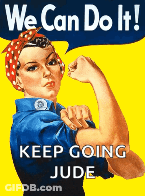 We Can Do It Just Keep Going Jude GIF