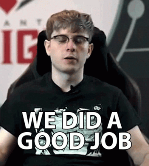 We Did A Good Job GIF