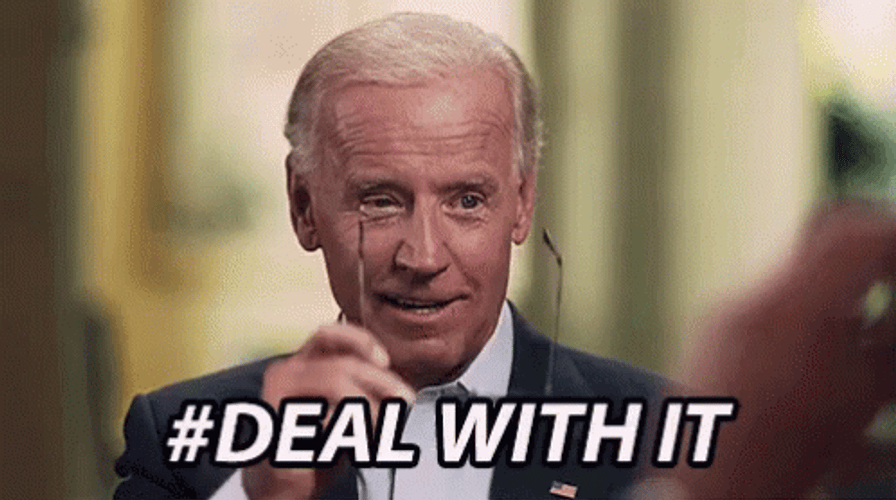 We Did It Joe Biden Deal With It GIF