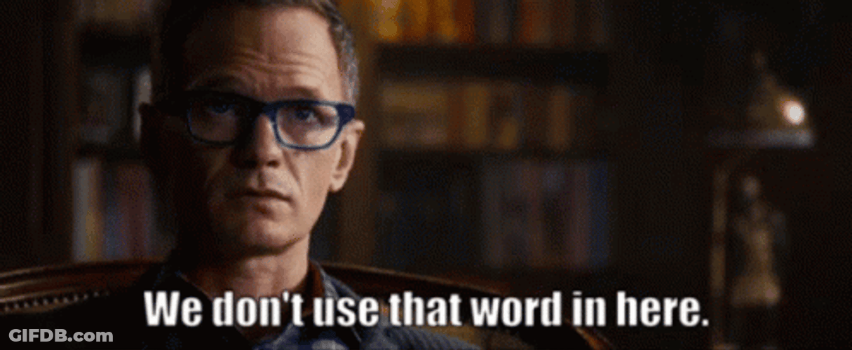 We Don't Do That Word Here GIF