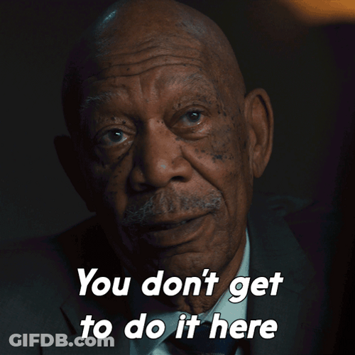 We Don't Get To Do That Here GIF