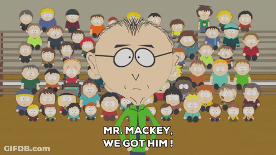 We Got Him Mr Mackey GIF