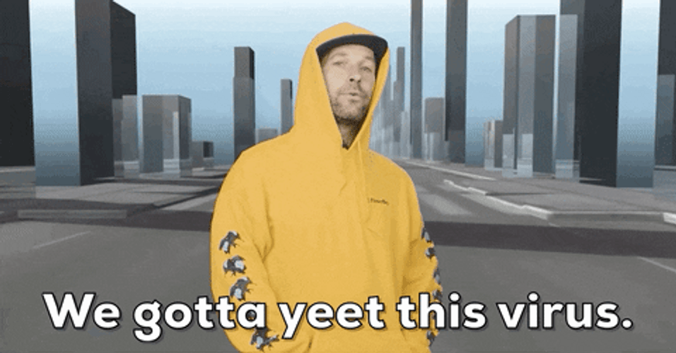 We Gotta Yeet This Virus GIF