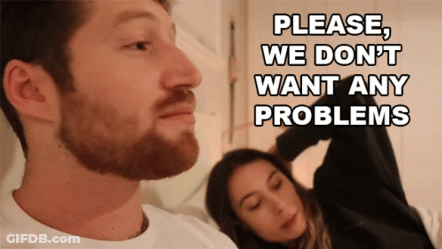 We I Don't Want Peace I Want Problems GIF