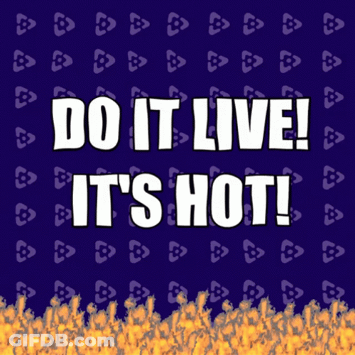We'll Do It Live Its Hot Digital Art GIF