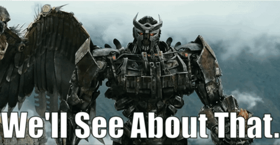 We'll See About That Transformers Rise Of The Beasts GIF