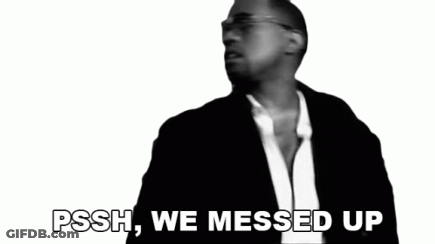 We Messed Up You Soiled It GIF