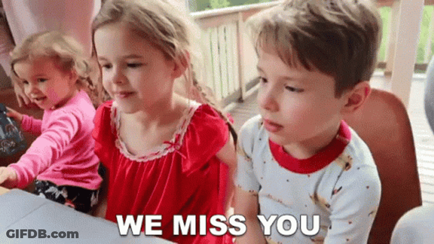 We Miss You Kids GIF