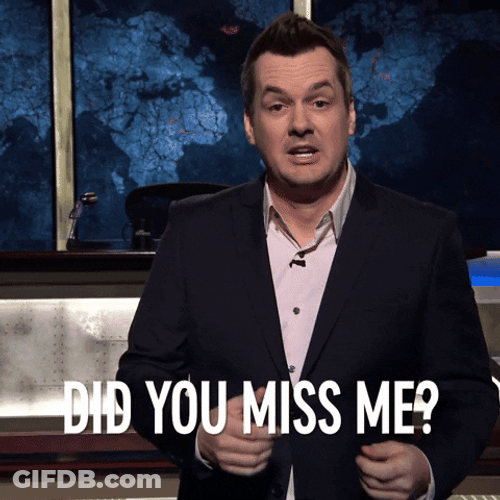 We Missed You Jim Jefferies GIF