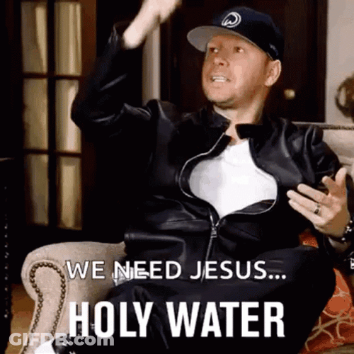 We Need Jesus Holy Water Donnie Wahlberg GIF