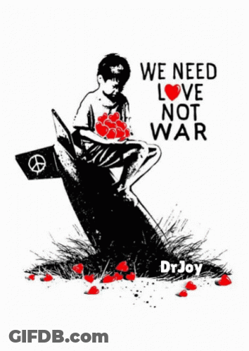 We Need Love Not War Poster GIF