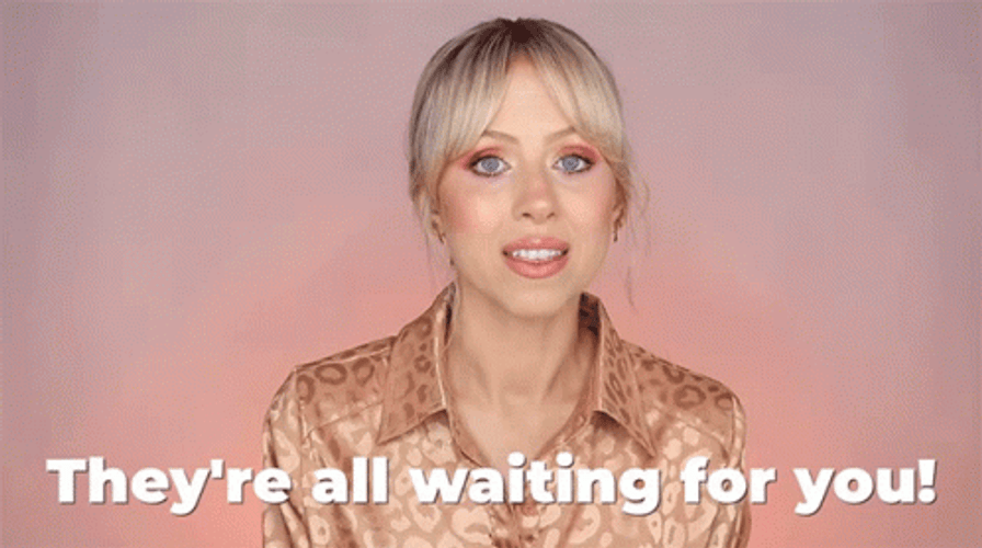 We're All Waiting For You Here GIF