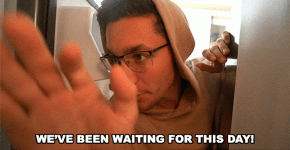 We're Waiting For This Day GIF