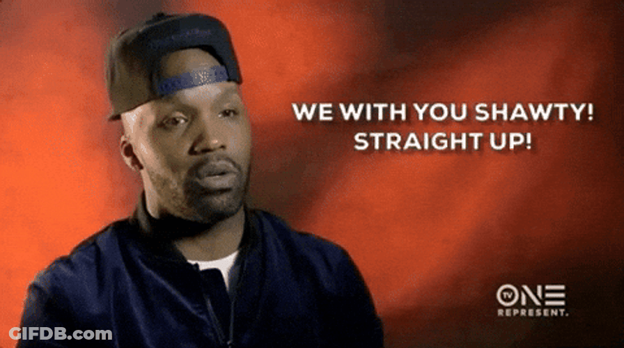 We're With You Shawty Bae Straight Up GIF