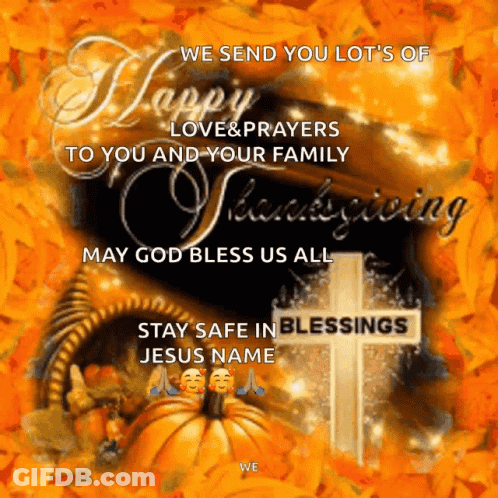 We Send You Lots Of Happy Love & Prayers To You And Your Family May God Bless Us All Stay Safe In Blessings Jesus Name W GIF
