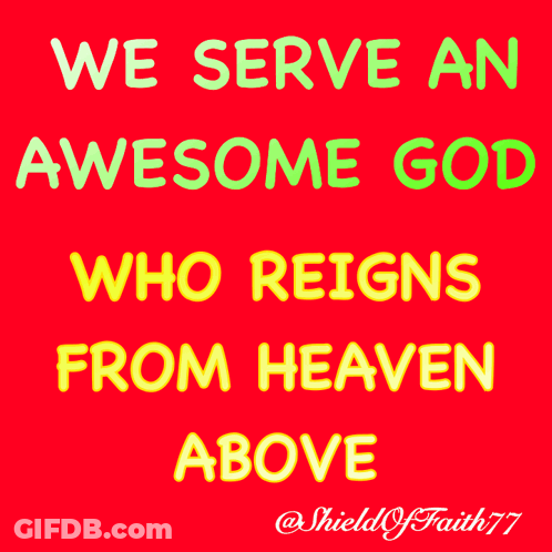 We Serve Awesome God Shield Of Faith 77 GIF
