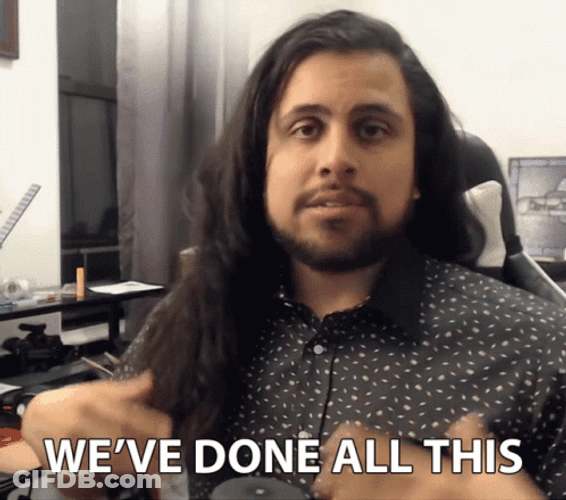 We've Done All This All Done GIF
