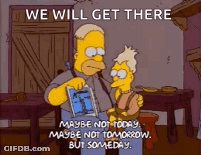 We Will Get There One Day Simpson GIF