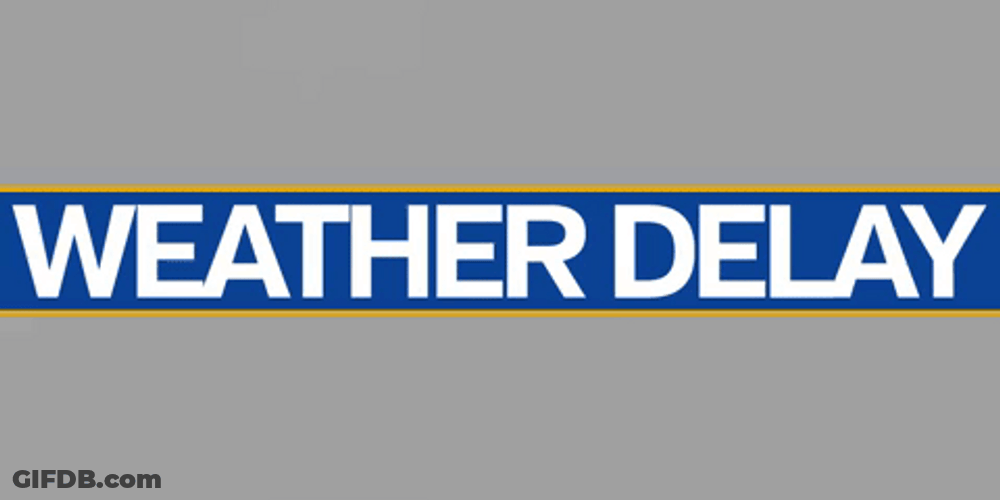 Weather Delay Its Gonna Rain GIF