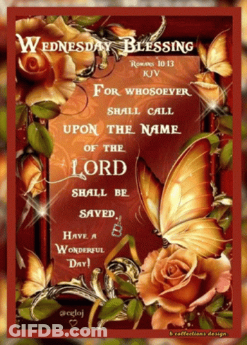 Wednesday Blessing From Romans 10:13 Kjv With Butterflies And Roses GIF