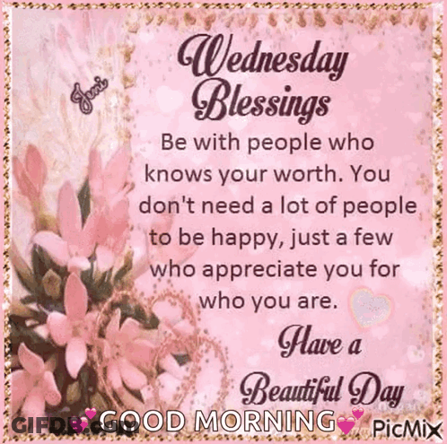 Wednesday Blessings Be With People Who Knows Your Worth . You Don 'T Need A Lot Of People To Be Happy GIF