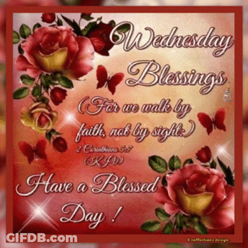 Wednesday Blessings For We Walk By Faith Not By Sight Have A Blessed Day GIF