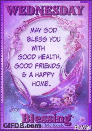 Wednesday May God Bless You With Good Health Good Friends A Happy Home GIF