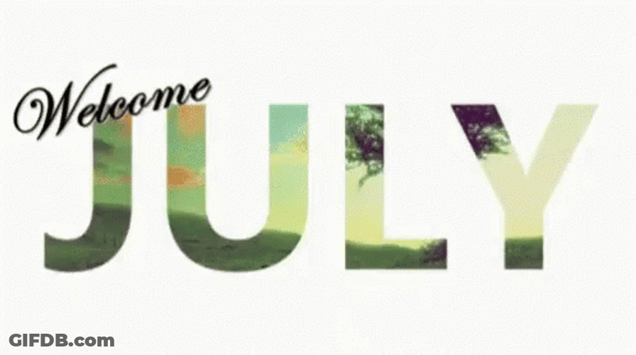 Welcome And Hello July Everyone GIF