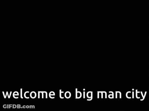 Welcome To Big Man City Sign GIF