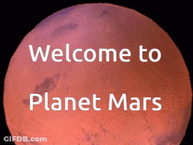 Welcome To Planet Mars GIF