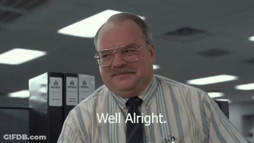 Well Alright Tom Smykowski Smirks Office Space GIF