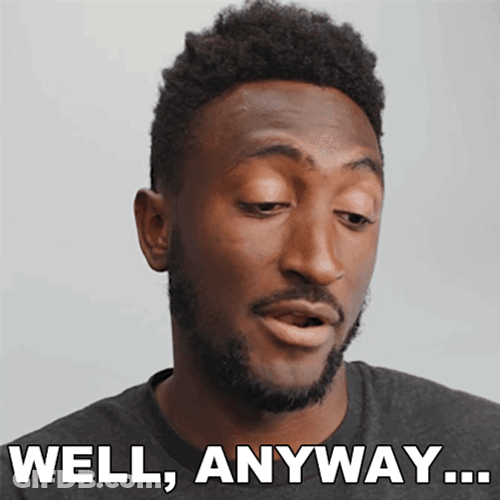 Well Anyway Marques Brownlee GIF