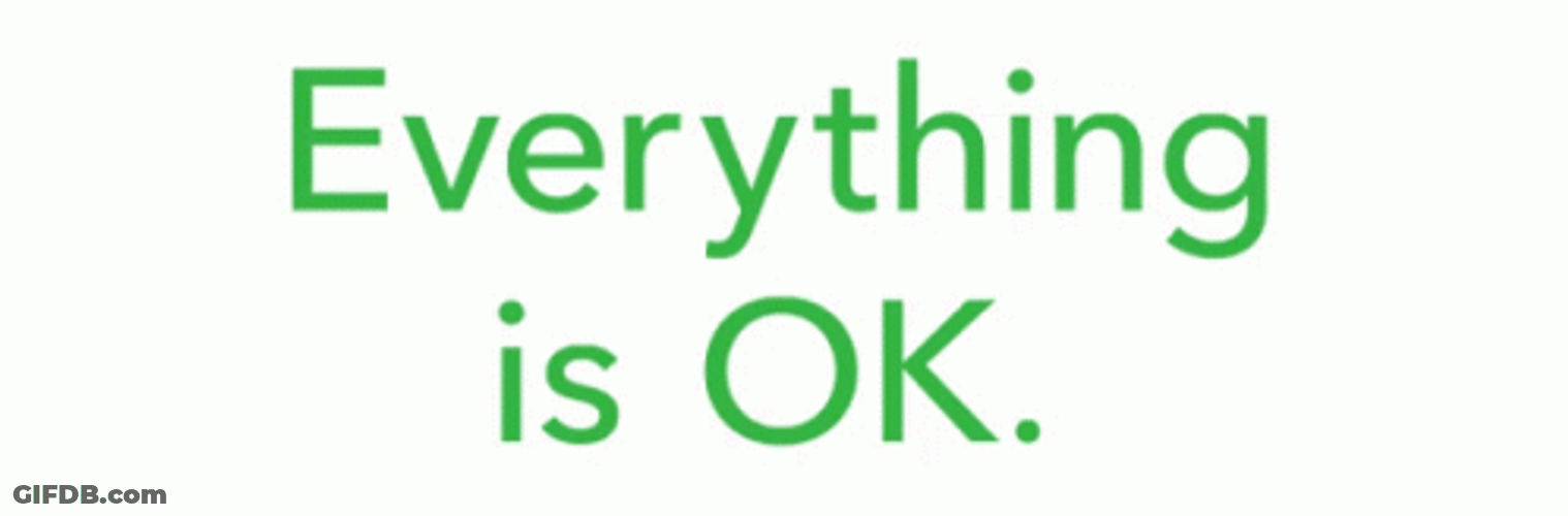Well Everything Is Ok Green Text GIF