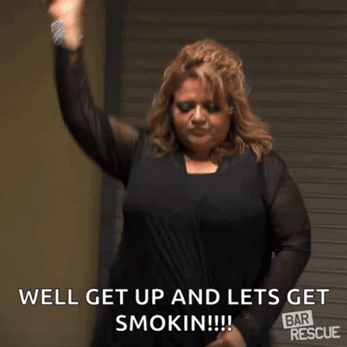 Well Get Up And Lets Get Smokin GIF