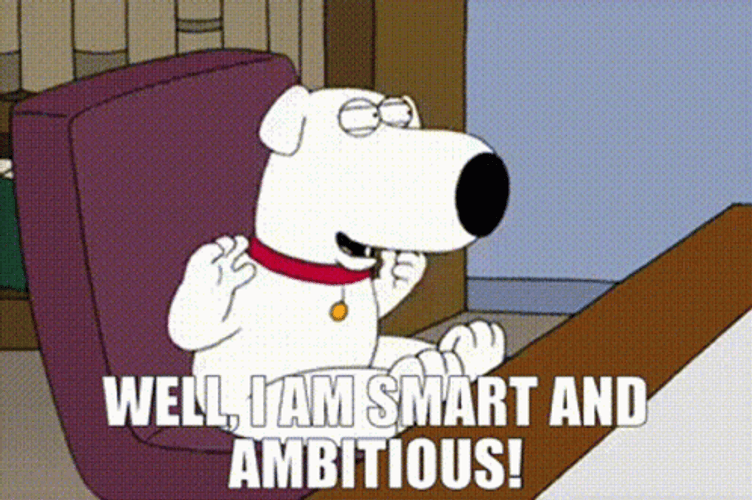 Well Im Smart And Ambitious Brian Griffin GIF