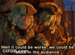Well It Could Be Worse We Could Be Stuck In The Audience Cartoon GIF