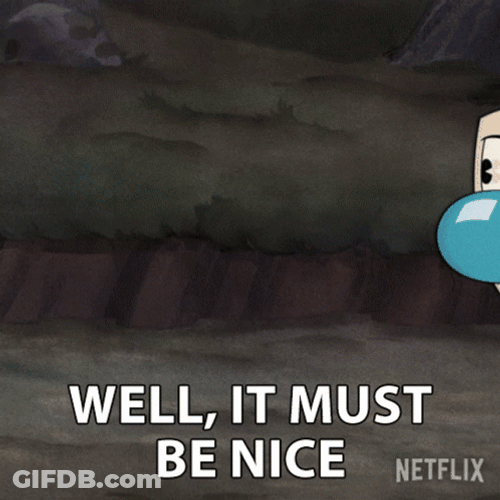 Well Must Be Nice Cuphead GIF