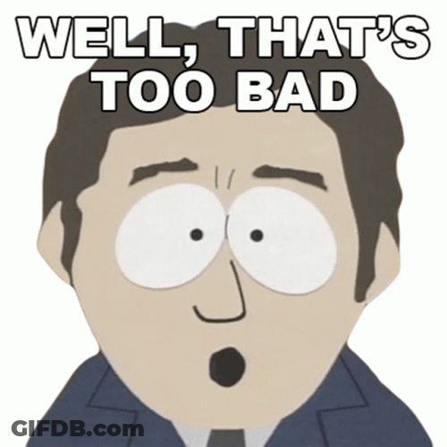 Well That's Too Bad Southpark GIF