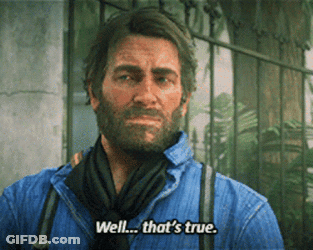 Well Thats True Arthur Morgan GIF