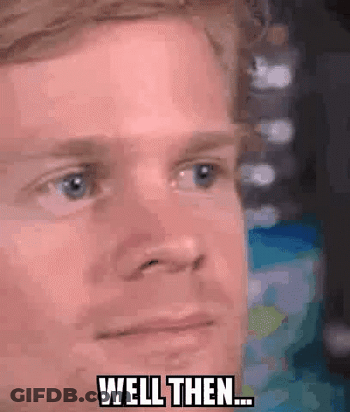 Well Then Blinking Guy GIF