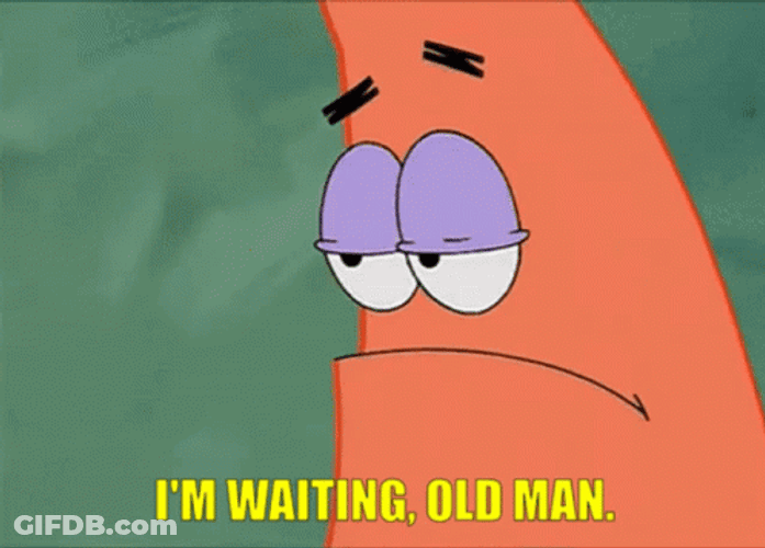 Well We're Waiting Bored Patrick Star GIF