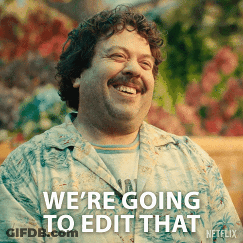 Were Going To Edit That Part Out GIF