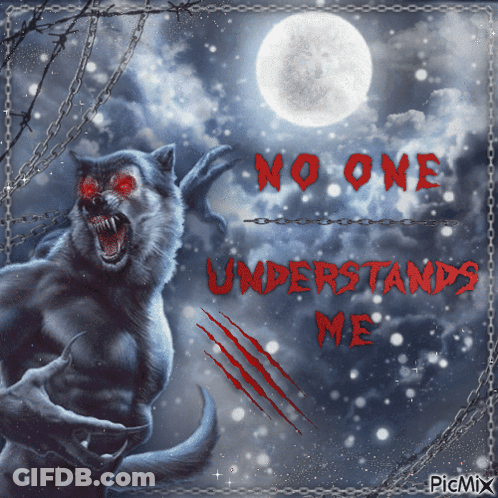 Werewolf Saying No One Understands Me GIF