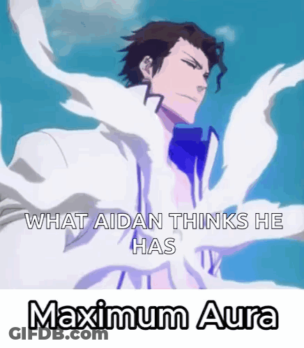 What Aidan Thinks He Has Maximum Aura Is Shown In A Meme GIF