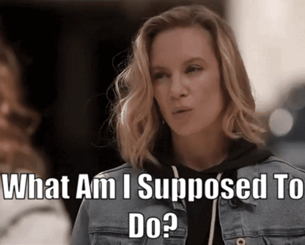 What Am I Supposed To Do Maya Bishop GIF