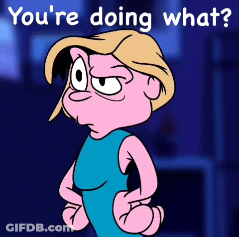 What Are You Doing What's Wrong With You GIF