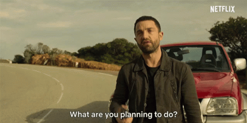 What Are You Planning To Do GIF