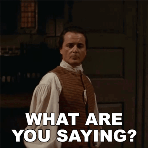 What Are You Saying 1776 GIF