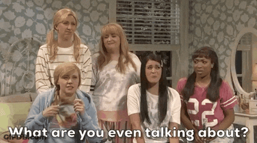What Are You Talking About Girls GIF