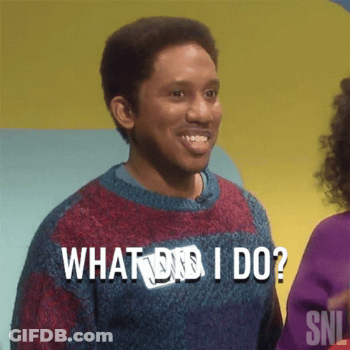 What Did I Do Man Haha GIF